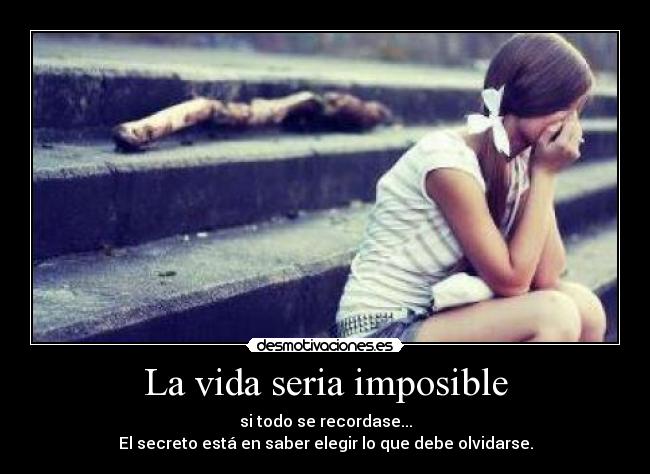 La vida seria imposible - 