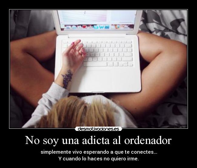 No soy una adicta al ordenador - 