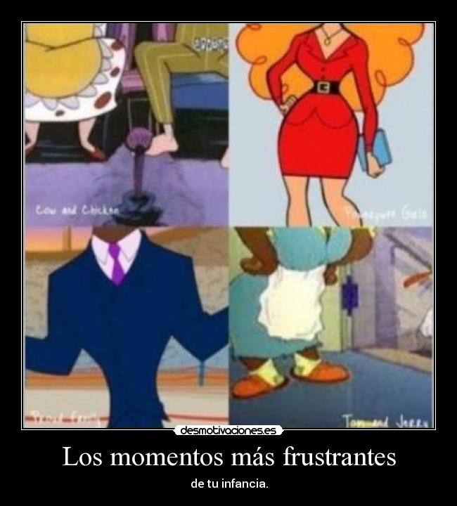 Los momentos más frustrantes - 