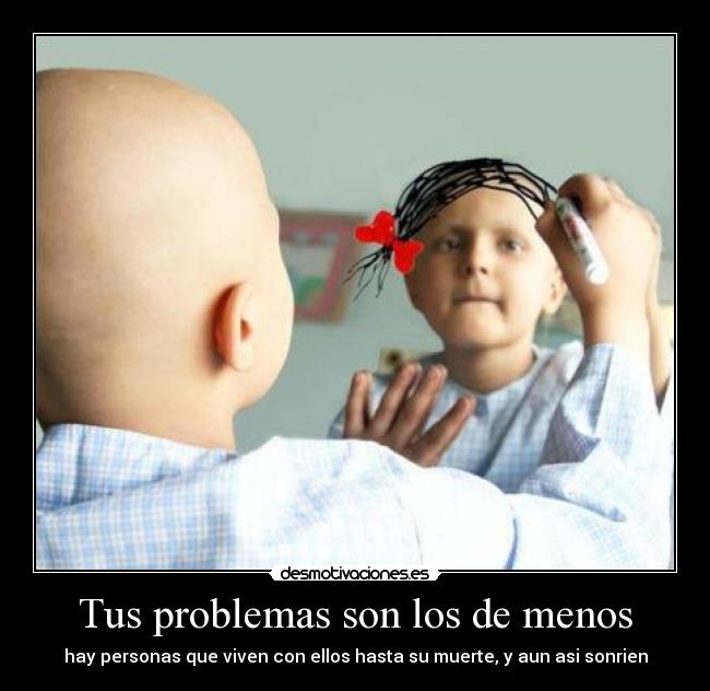 Tus problemas son los de menos - 