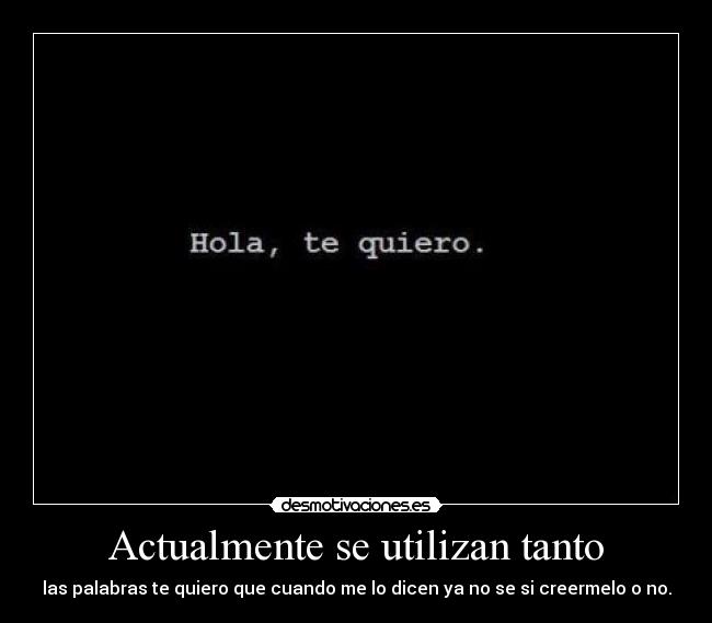 carteles demasiados falsos falsas mundo desmotivaciones