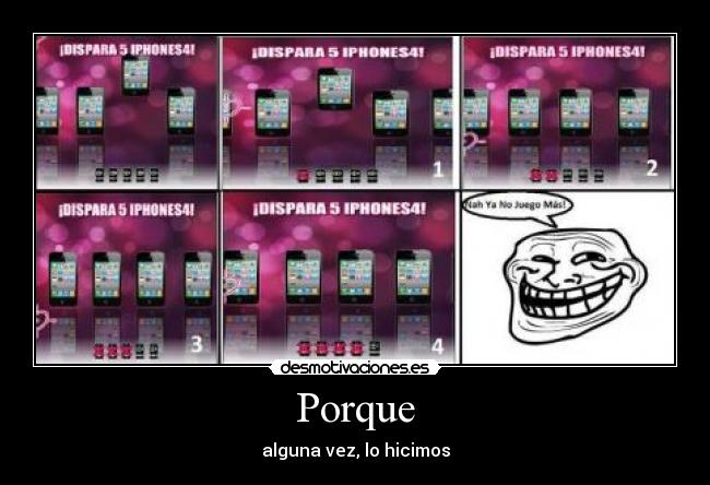 Porque - alguna vez, lo hicimos