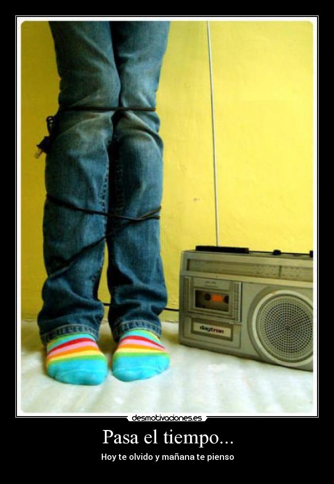 Pasa el tiempo... -
