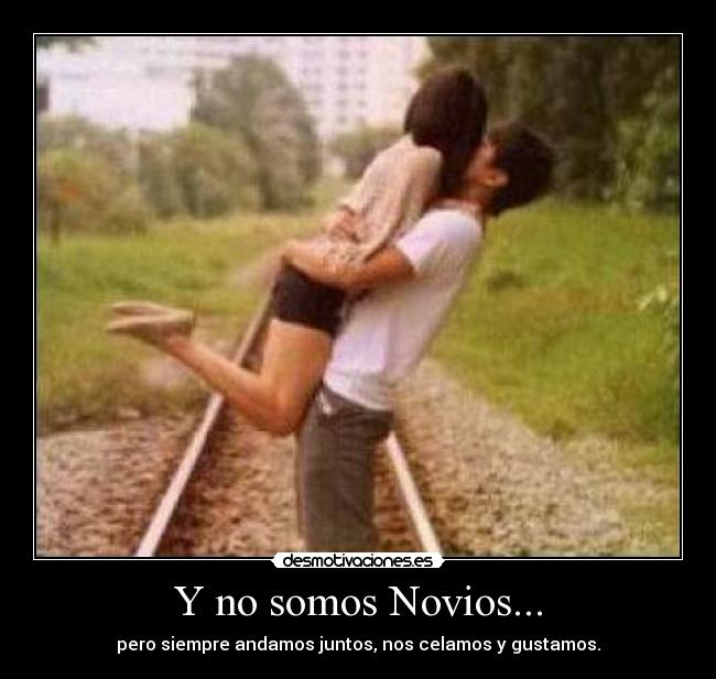 Y no somos Novios... -