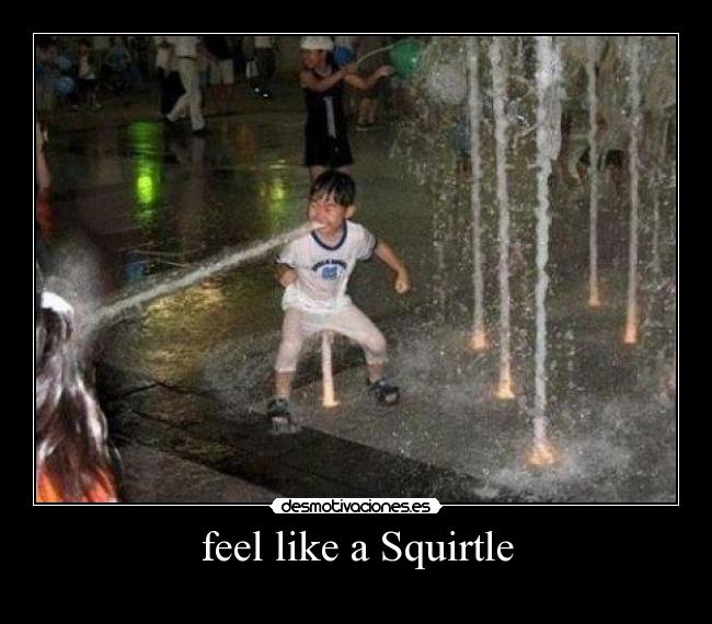 feel like a Squirtle -