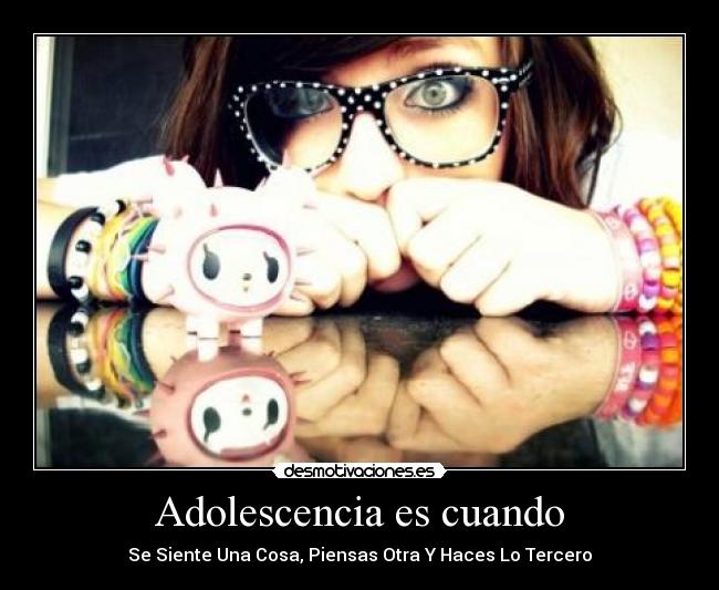 Adolescencia es cuando -