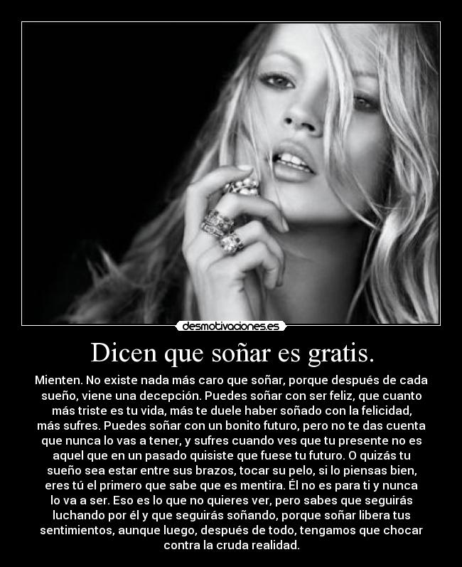 Dicen que soñar es gratis. -