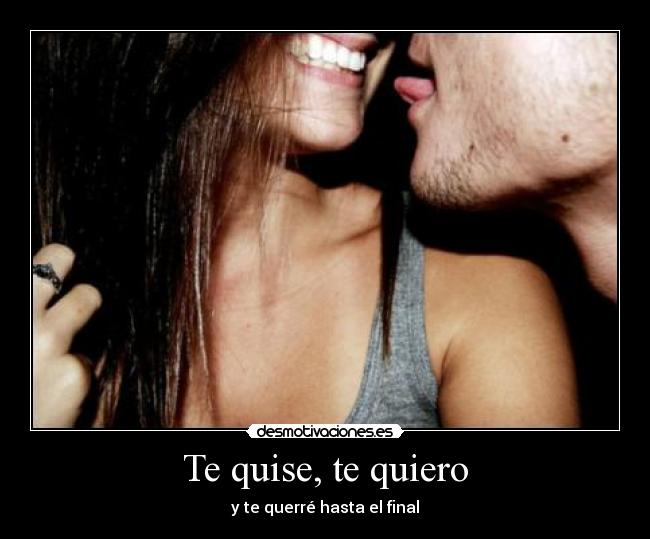 Te quise, te quiero - 