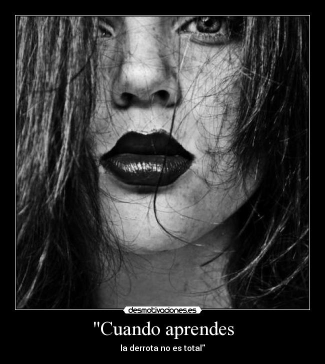 Cuando aprendes - la derrota no es total