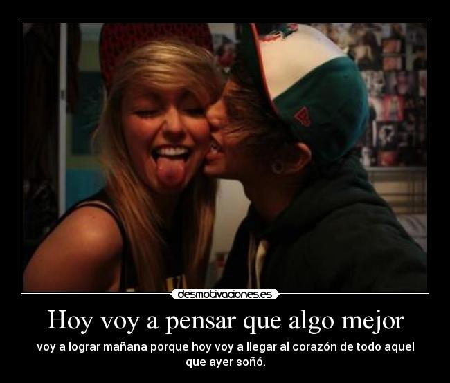 Hoy voy a pensar que algo mejor - 