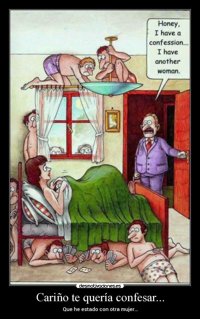 Cariño te quería confesar... -
