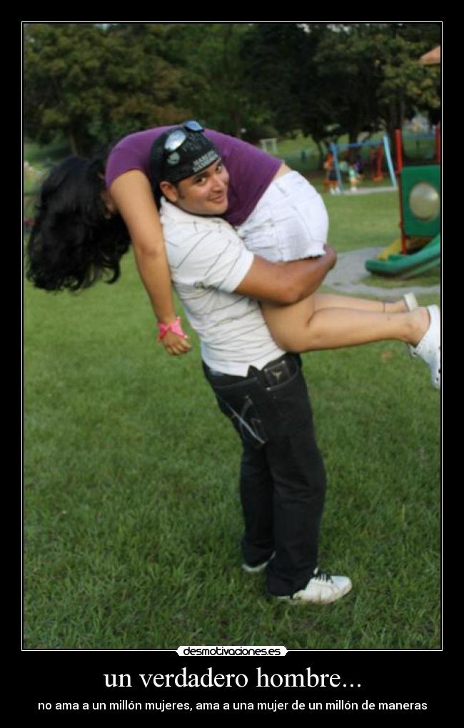 un verdadero hombre... - 