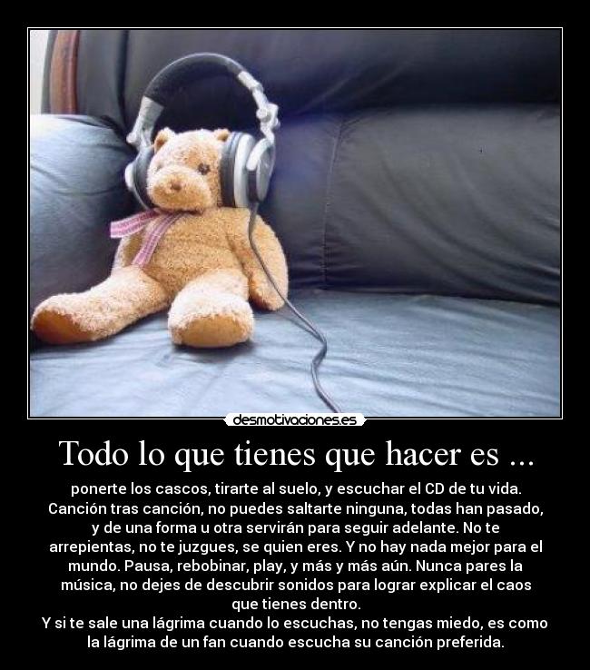 Todo lo que tienes que hacer es ... -