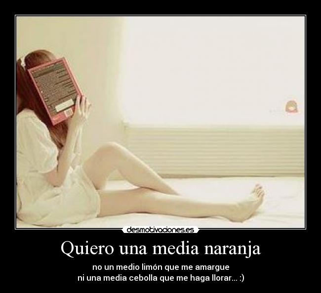 Quiero una media naranja - 
