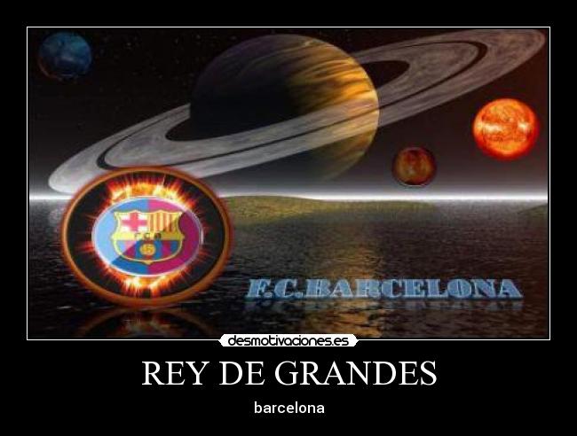 REY DE GRANDES - 