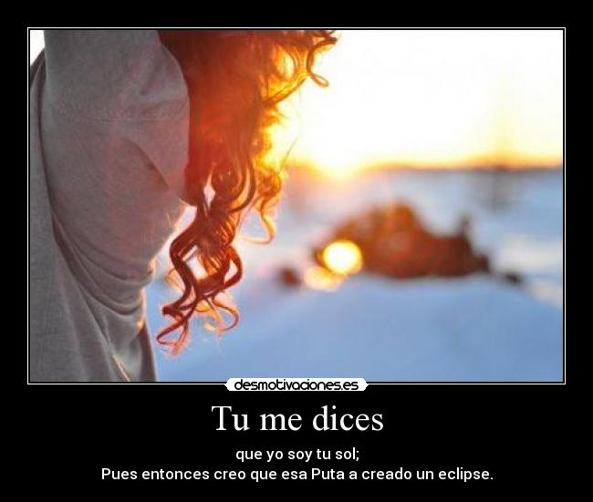 Tu me dices -