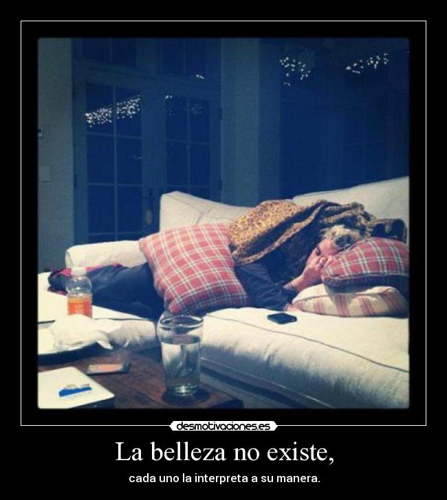 La belleza no existe, - 