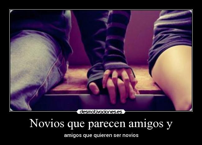 carteles amigos novios desmotivaciones