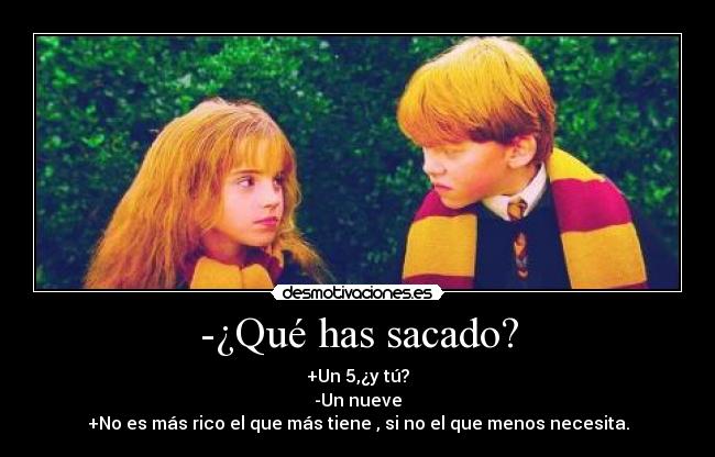 -¿Qué has sacado? -