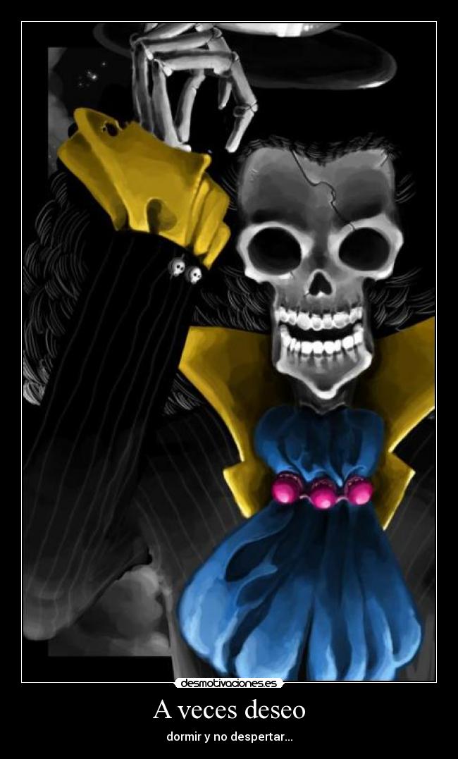 A veces deseo - dormir y no despertar...