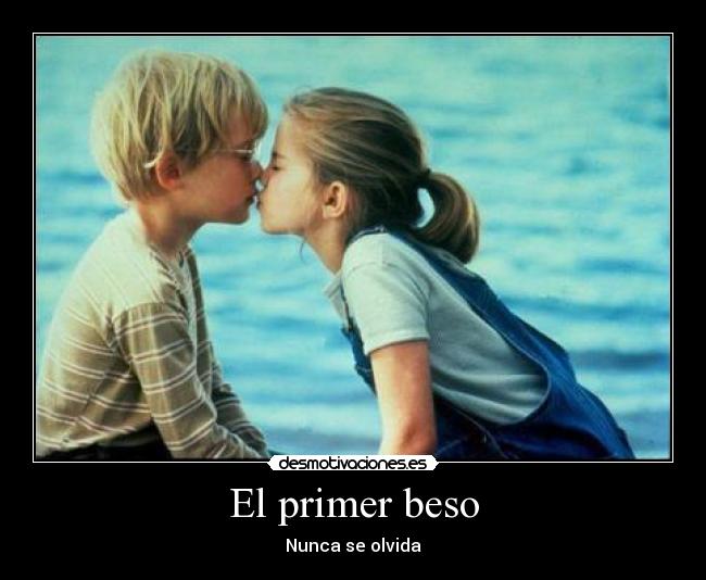 El primer beso - Nunca se olvida