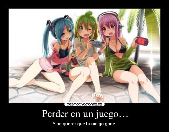 Perder en un juego… -