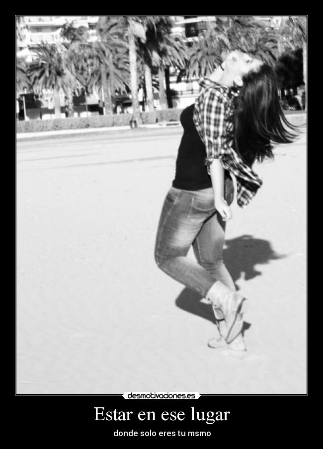 Estar en ese lugar - 