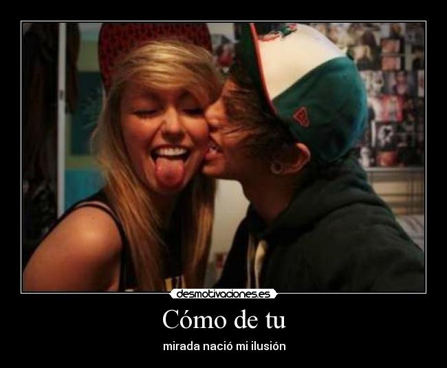 Cómo de tu - mirada nació mi ilusión