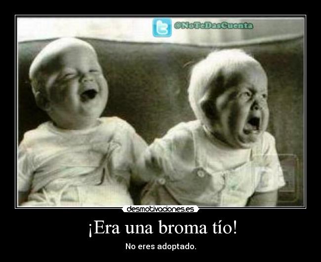 ¡Era una broma tío! - 