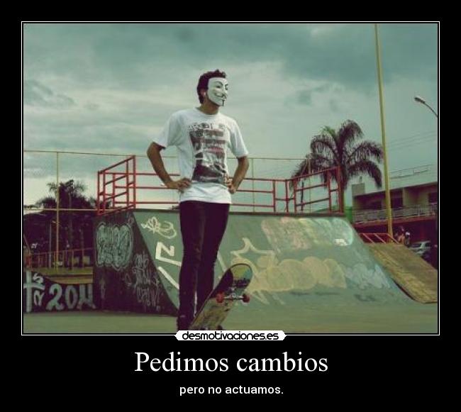 Pedimos cambios -