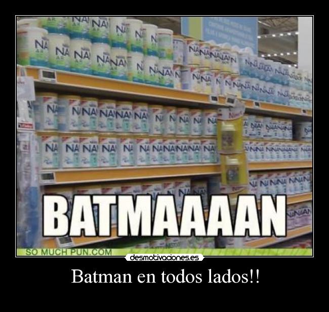 Batman en todos lados!! - 