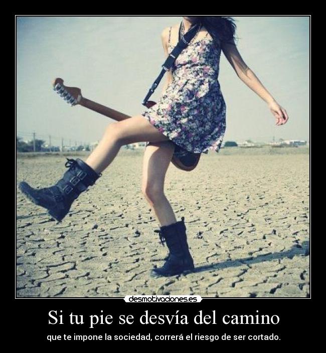Si tu pie se desvía del camino -