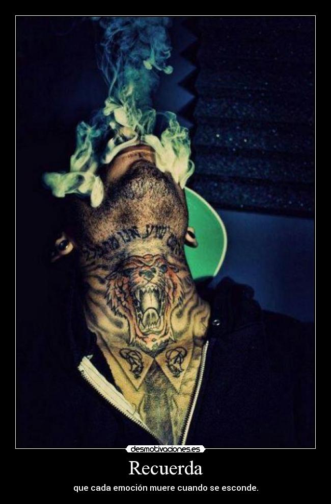 Recuerda - que cada emoción muere cuando se esconde.