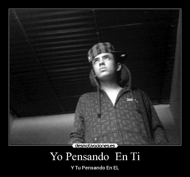 Yo Pensando En Ti - Y Tu Pensando En EL