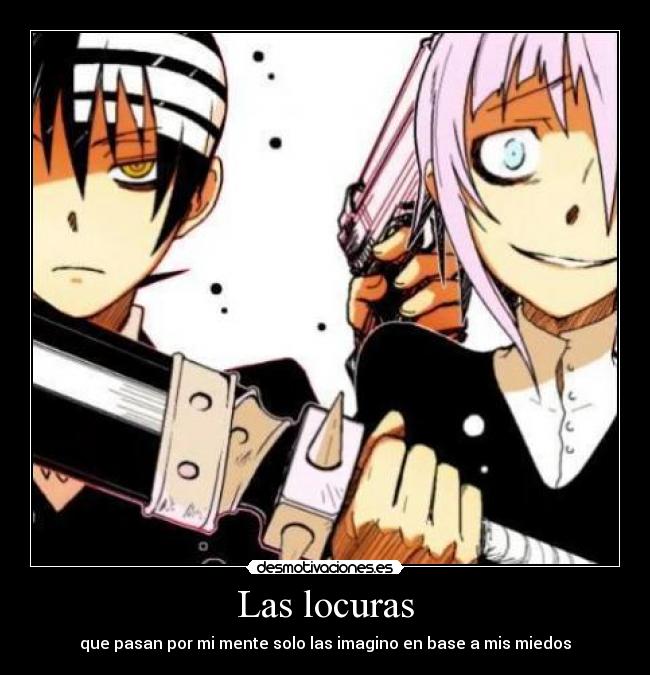 carteles soul eater anime manga chrona death the kid miedos locuras mundo odio desmotivaciones