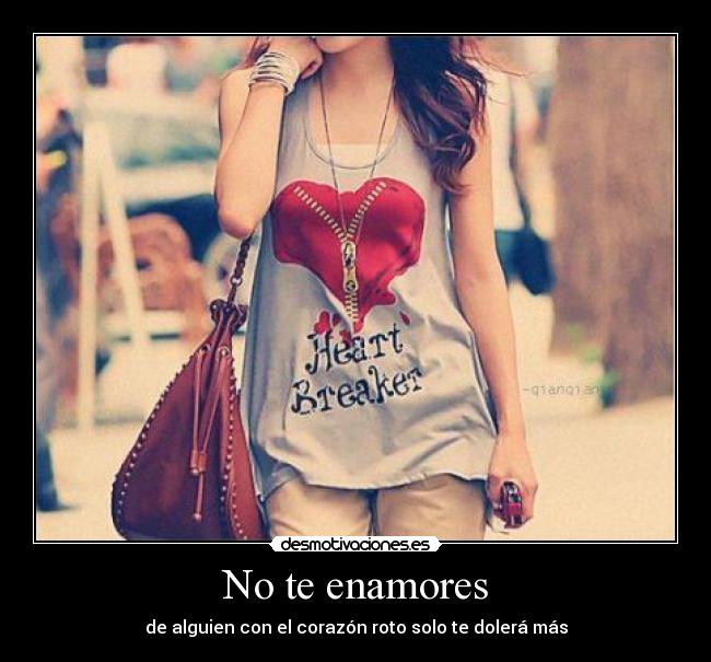 No te enamores - de alguien con el corazón roto solo te dolerá más