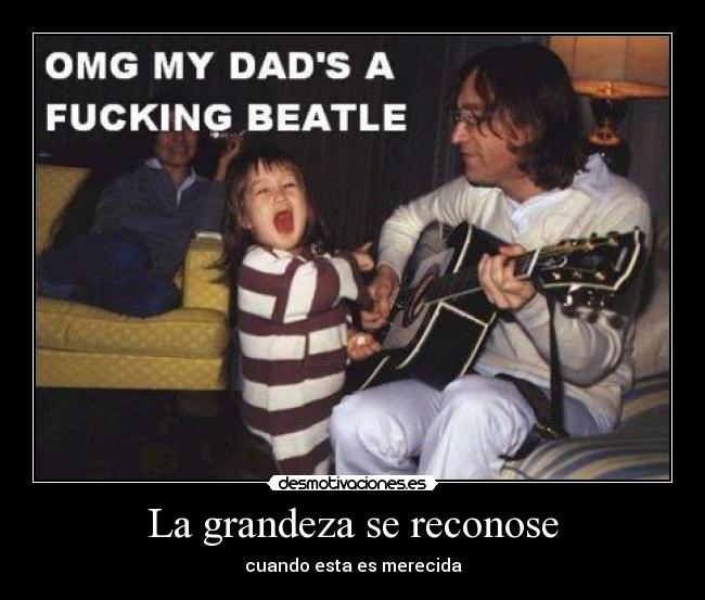 La grandeza se reconose -