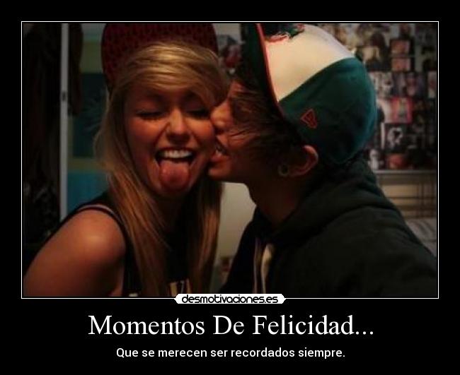 Momentos De Felicidad... - Que se merecen ser recordados siempre.