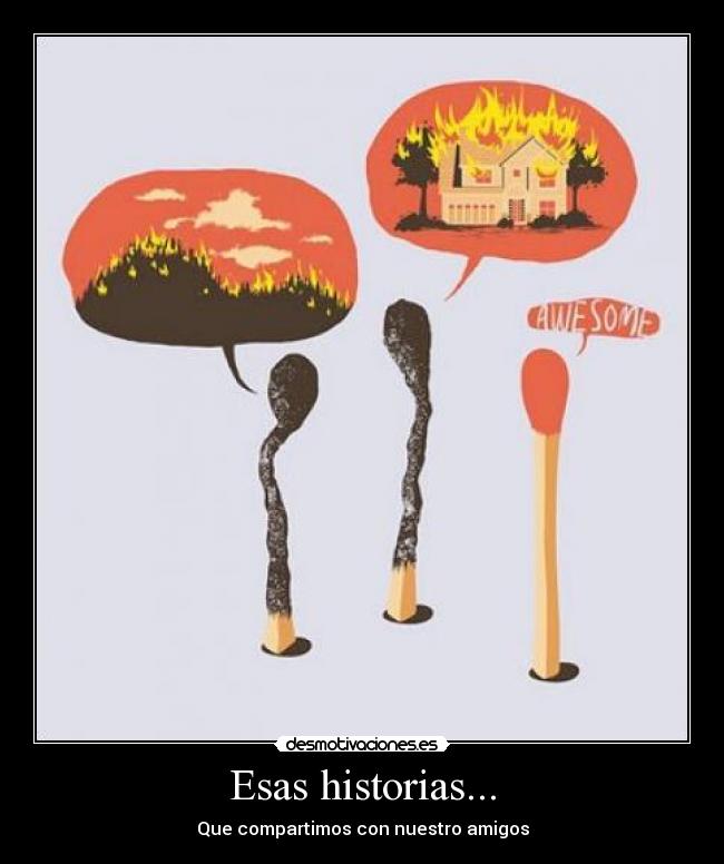 Esas historias... - Que compartimos con nuestro amigos