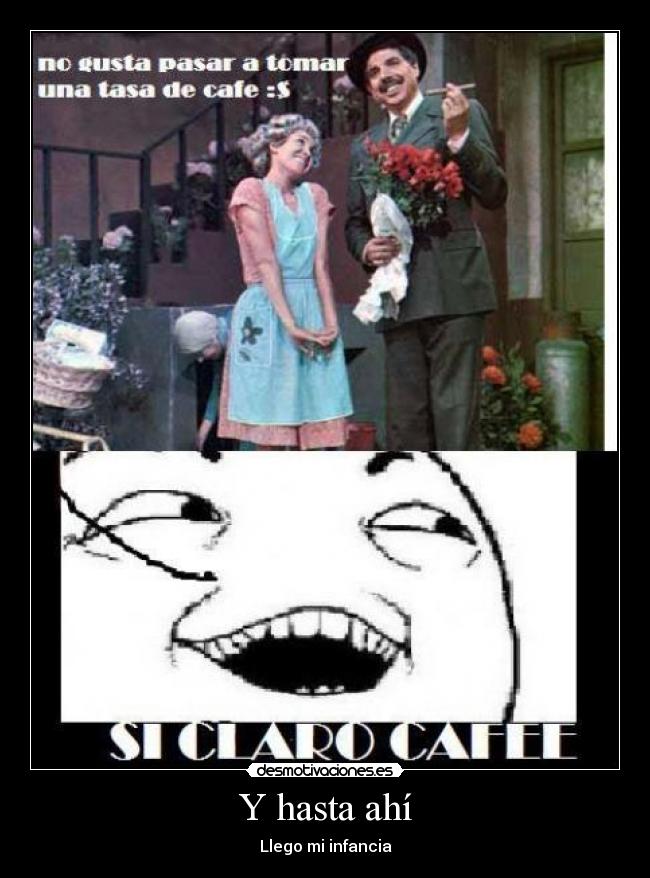 Y hasta ahí - Llego mi infancia