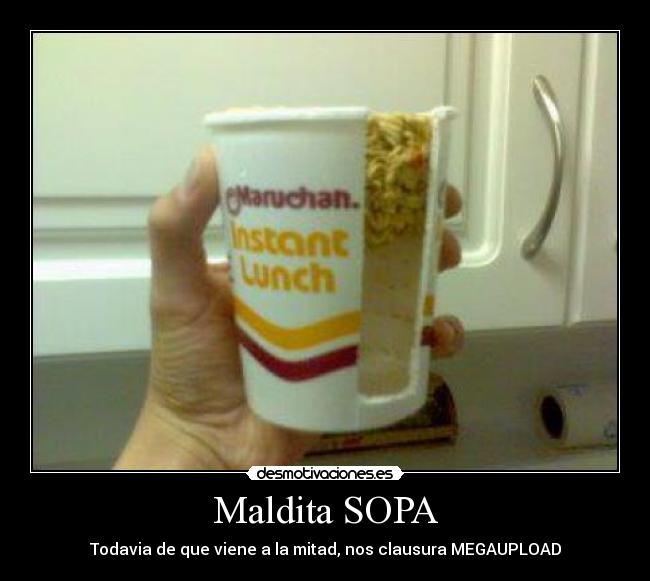Maldita SOPA - Todavia de que viene a la mitad, nos clausura MEGAUPLOAD