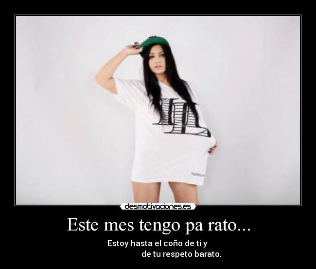 Este mes tengo pa rato... - 