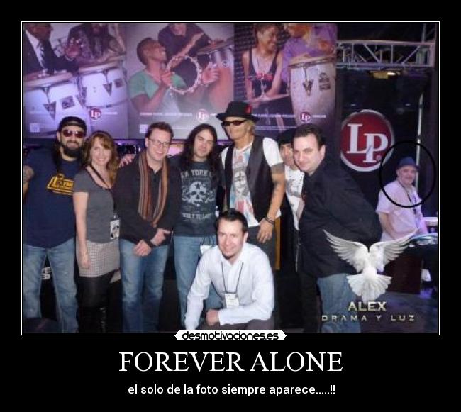FOREVER ALONE - el solo de la foto siempre aparece.....!!