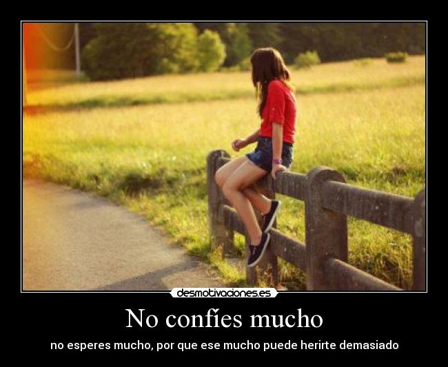 No confíes mucho -