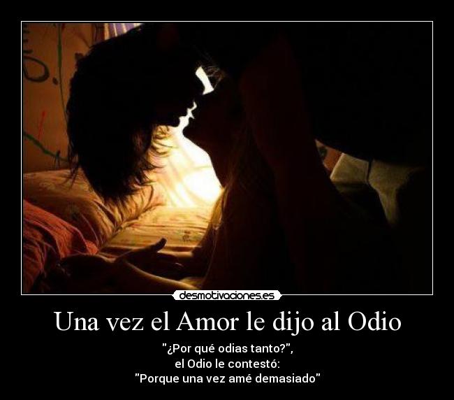 Una vez el Amor le dijo al Odio - 