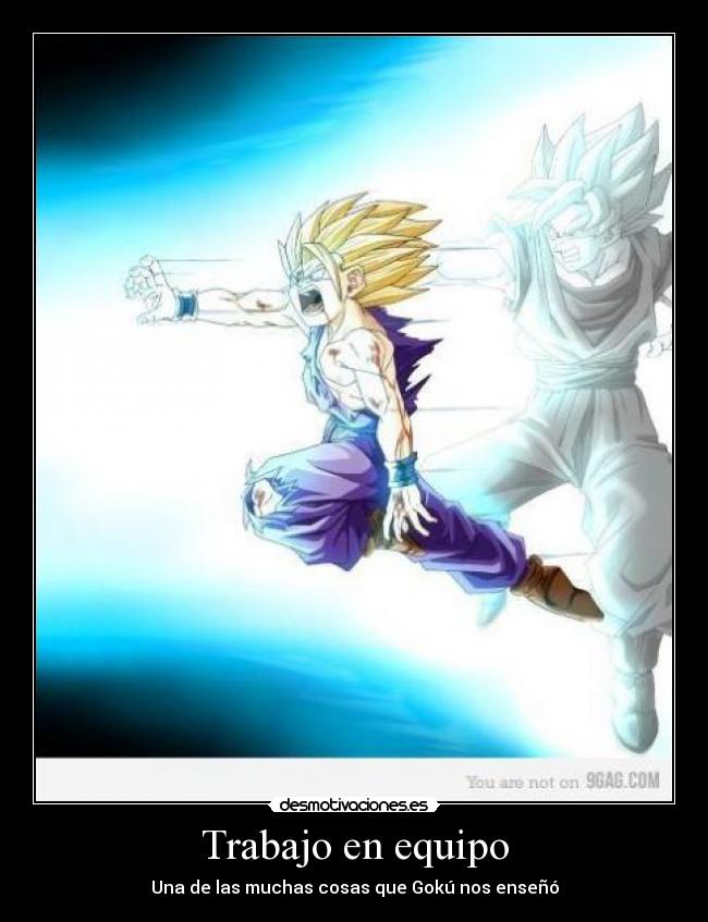 Trabajo en equipo - Una de las muchas cosas que Gokú nos enseñó