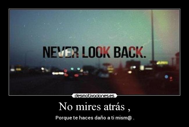 carteles never look back desmotivaciones