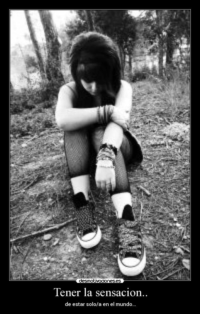 Tener la sensacion.. -