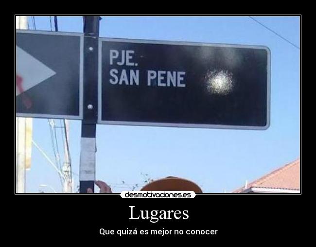 Lugares - Que quizá es mejor no conocer