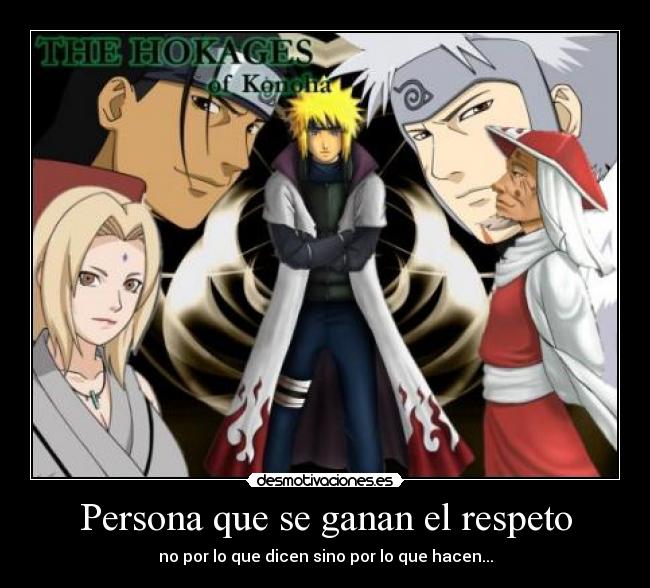 Persona que se ganan el respeto - no por lo que dicen sino por lo que hacen...